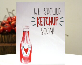 We Should Ketchup Soon card