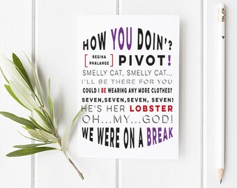 Friends TV Show Inspired Card / Greetings card / Birthday Card or Any Occasion! Includes popular Friends quotes like " We were on a break! "