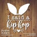 Download I Said a Hip Hop Easter Bunny Ears with Nose Whiskers SVG