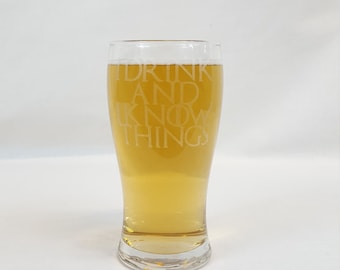 I Drink and I Know Things, Game of Thrones Inspired Pint Glass