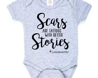 Scars are tattoos with better stories hashtag craniowarrior onesie