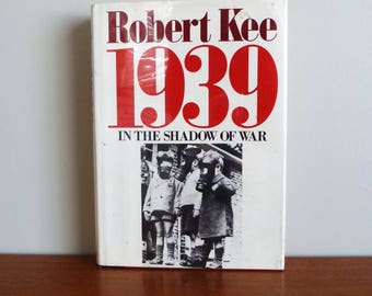 1984 1939: In The Shadow of War - Robert Kee - Vintage 1980s - Illustrated World War II History Book