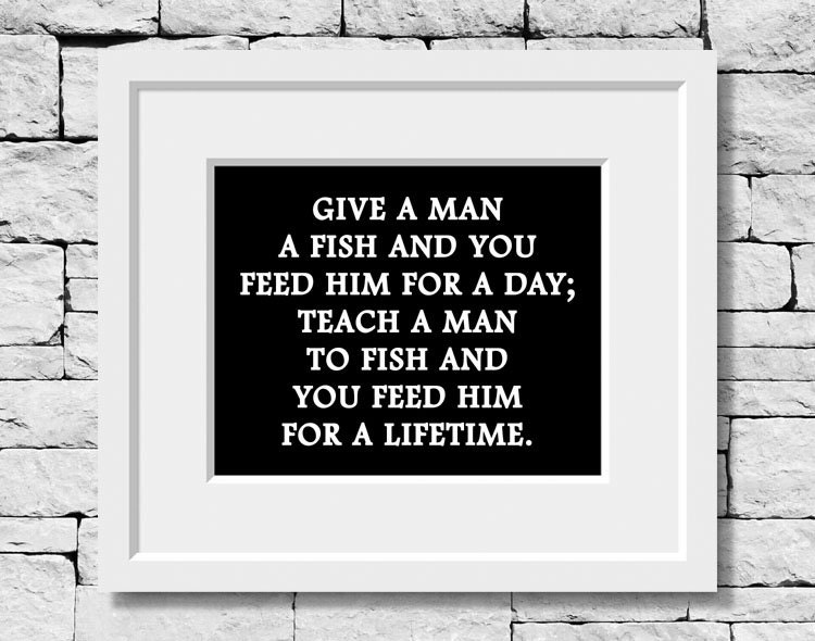 Give a Man a Fish Quote Teach a Man to Fish Religious Quote