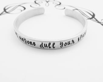 Don't let anyone dull your sparkle - Hand Stamped Bracelet - Inspirational Bracelet - Encouragement Jewelry - Graduation Gift