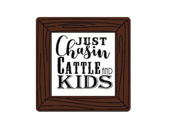 Just Chasing cattle and kids womens or mens ranch and farm shirt ideas svg cut file