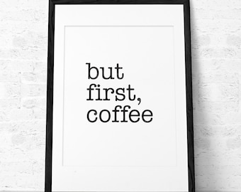 But first coffee. Coffee print Black and white print Minimal print Coffee poster Coffee quote print Quote poster Kitchen art. LD10002