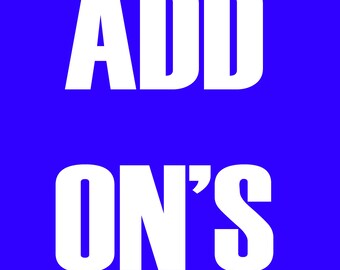 Custom add ons
