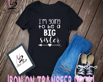 I'm going to be a big sister Iron on Transfer/Iron on Decal/T-Shirt/Iron ons/ Diy Shirt/ Diy T-shirt