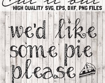 We'd Like Some Pie Please svg | Pregnancy Shirts SVG Files | High Quality Svg Eps Dxf Png Files | Cricut Files and Silhouette Cameo|Download