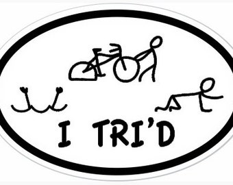 4" x 6" I TRI'D Oval Vinyl Decal Bumper Sticker - Top Triathlete Triathlon Gift Present Funny Training Running Swimmer Cycling