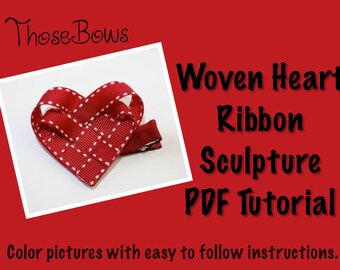 INSTANT DOWNLOAD Woven Heart Ribbon Sculpture Tutorial