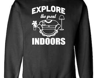 EXPLORE The GREAT INDOORS - Sweatshirt Sweat Shirt