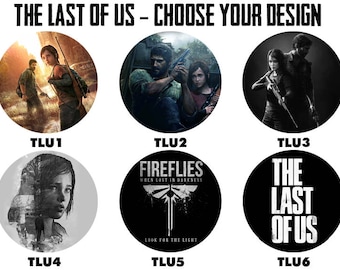The Last Of Us 2.25" Button Style Pins, Mirrors, Magnets, Bottle Openers & Keychains
