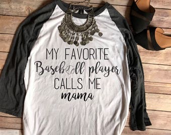 SALE Favorite Baseball Player Calls Me Mama Baseball Tee, Baseball Mom Shirt, Baseball Mom Shirts, Little League, Baseball Mom Tee