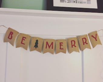 Christmas burlap banner, winter burlap banner, be merry banner, holiday burlap banner, burlap banner for mantle, Christmas sign