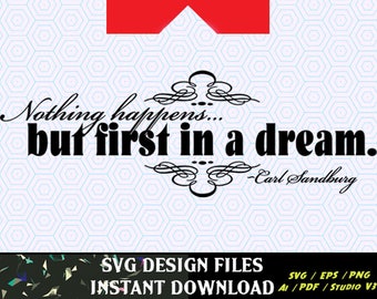 Nothing Happens but first in a dream SVG Decal, quotes SVG Vector files. used in Cricut Design, silhouette cameo, and craft cutters. SVG