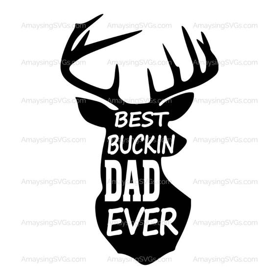 Best Buckin svg Best Buckin Dad svg Father Gift svg Deer