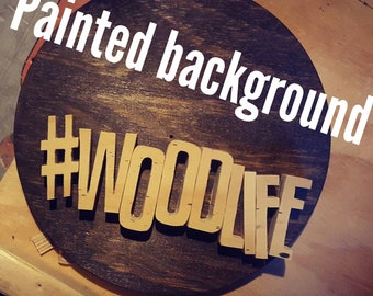 Painted Background #Woodlife
