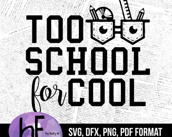 to school for cool svg pdf dxf png cut file for use with silhouette cameo cricut vinyl htv decor scrapbooking cardmaking