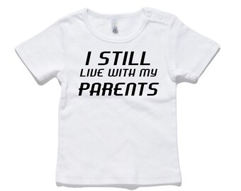 Funny Baby Gift Idea I Still Live With My Parents Baby Boy
