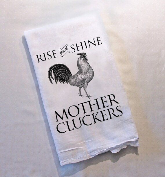 Farmhouse Decor Tea Towel Rise And Shine Mother Cluckers