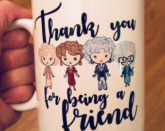 Golden Girls Thank You for Being a Friend Mug
