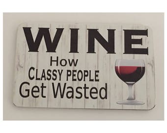 How Classy People Get Wasted Wine Bar Room Sign Wall Hanging Girl Red and White Wine