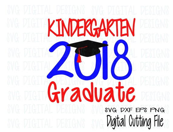 Download SVG KINDERGARTEN GRADUATION 2018 Svg Grad Cutting files, Cut files for Silhouette Cricut Svg Dxf ...