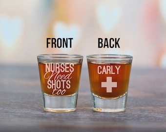 Nurses Need Shots Too Custom Shot Glass, Nurse Shot Glass, Nurse Gift, Gifts For Nurse, Nurse Grad, Custom Shot Glass, Nurse, Future Nurse