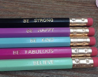 Be Pencils, Positive pencils, Lead Pencils, Imprinted Pencils, Personalised Pencils, Be Strong, Be Fabulous, Be Kind, Be Happy, Believe