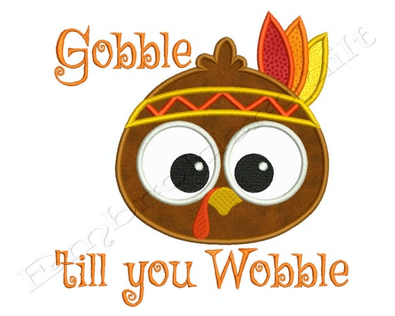 Gobble Till I Wobble Embroidery Design Gobble Till I Wobble Embroidery Design