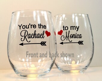 You're the Rachel to my Monica Friends Wine Glass, You're the Monica to my Rachel, Friends Gift, Best Friend Gift, BFF Gift, Gift For Her