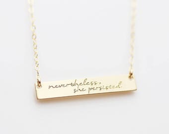 Inspirational necklace ;Nevertheless, she persisted, Custom Strength Jewelry, Bar Necklace with quotes, Motivation necklace