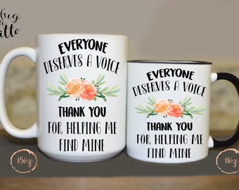 Everyone Deserves a Voice Mug, Speech Therapist Gift, Thank you Gift Speech Therapist, SLP Gift Idea, SLP Thank you Mug, Speech Therapy Mug