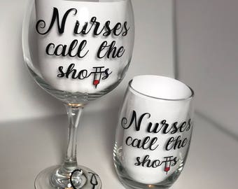 Nurses Call the Shots Wine Glasses