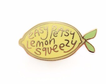 Easy Peasy Lemon Squeezy Enamel Pin