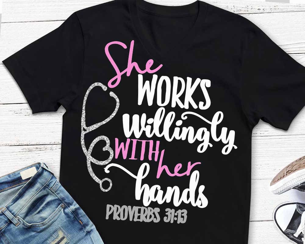 Download Nurse svg Nursing svg Proverbs 31:13 she works willingly