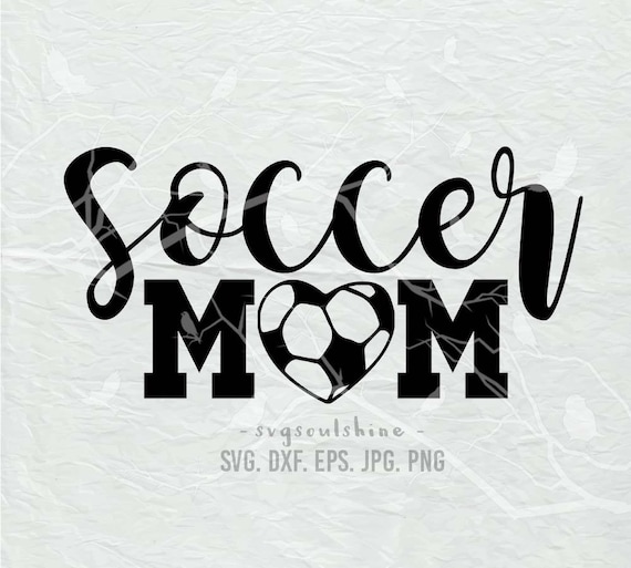 Download Soccer Mom SVG File Soccer Svg Silhouette Cutting File Cricut