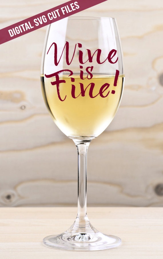 Free Free Fine Like Wine Svg 389 SVG PNG EPS DXF File