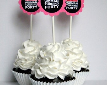 40th Birthday Cupcake Toppers - Warning Woman Turning 40, Hot Pink and Black or Your Colors, Set of 12
