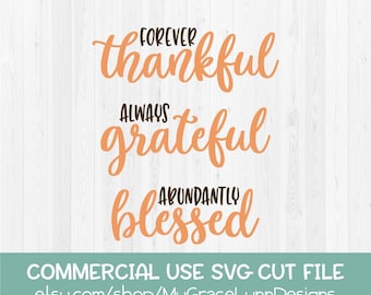 Forever Thankful Always Grateful Abundantly Blessed - Thanksgiving SVG Cut File