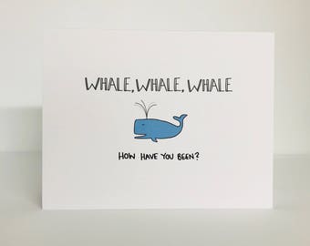 Whale, Whale, Whale How Have You Been, Greeting Card. Just Because Card. Miss You Card. Thinking About You Card. Whale Card. Punny Card.