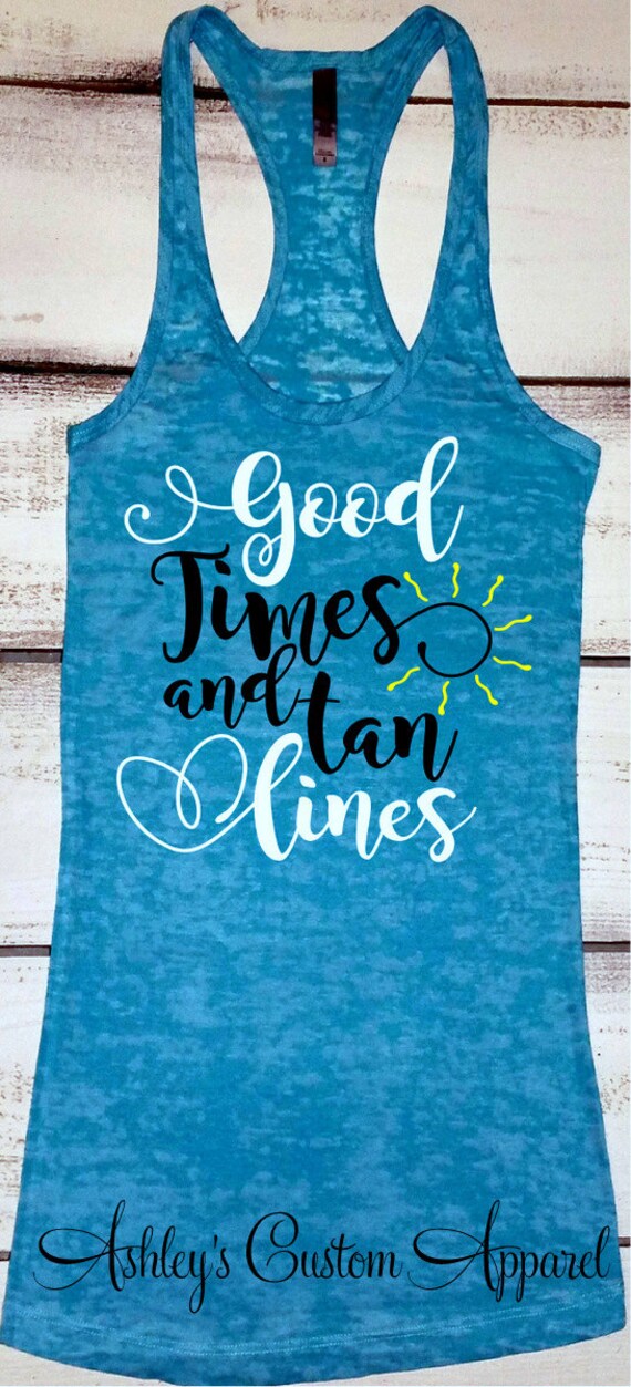 Beach Vacation Shirt Good Times and Tan Lines Beach Shirts