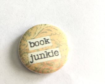Book Junkie - Book lover pinbacks Magnets or Hollow Backs - badges - 1 inch - bibliophile - read banned books - Book Junkie bibliophile