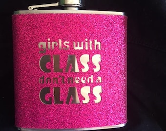 Girls with class don't need a glass 6 oz hip flask