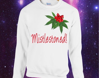 Stoner 'Mistlestoned' Christmas Printed Jumper Sweatshirt Weed Cannabis 420 Stoned
