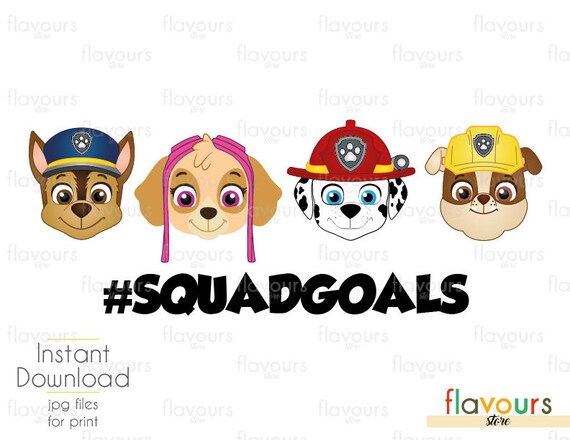 Download Squad Goals Paw Patrol Instant Download Digital Files for