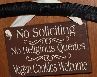 No Soliciting/No Religious Queries/VEGAN Cookies Welcome Sign/Handpainted/YOU Choose Color