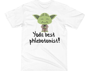 Phlebotomist T Shirts - Phlebotomist Gift - Phlebotomist Tees - Best Yoda Phlebotomist Pun Tee Shirts - Star Wars Shirt For A Phlebotomist