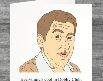 Peep Show | Gerrard | Birthday card | Greetings card | Everything's cool in Dobby Club